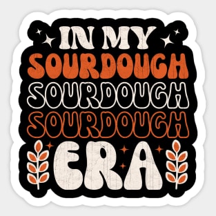 In My Sourdough Era Sticker